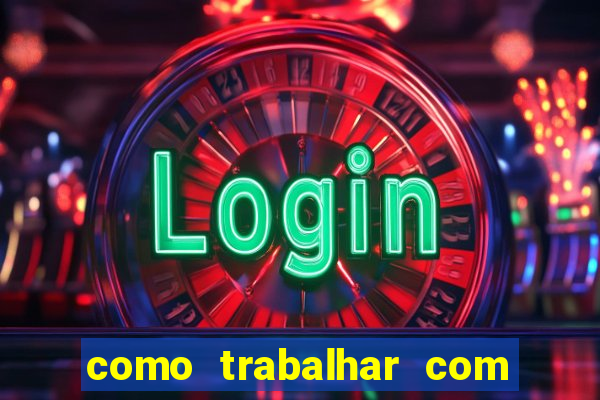 como trabalhar com jogos de aposta